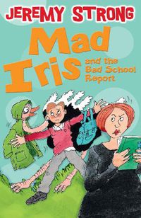 Cover image for Mad Iris and the Bad School Report