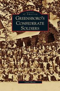 Cover image for Greensboro's Confederate Soldiers