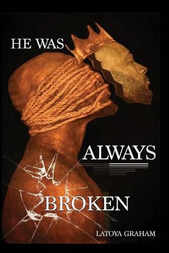 Cover image for He Was Always Broken