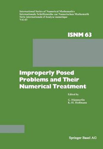 Improperly Posed Problems and Their Numerical Treatment: Conference Held at the Mathematisches Forschungsinstitut, Oberwolfach, September 26-October 2, 1982