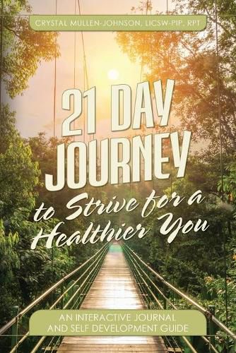 Cover image for 21 Day Journal to Strive for a Healthier You