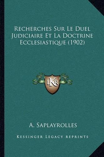 Cover image for Recherches Sur Le Duel Judiciaire Et La Doctrine Ecclesiastique (1902)