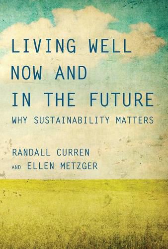 Cover image for Living Well Now and in the Future: Why Sustainability Matters