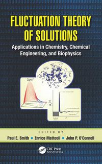 Cover image for Fluctuation Theory of Solutions: Applications in Chemistry, Chemical Engineering, and Biophysics