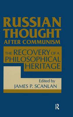 Cover image for Russian Thought After Communism: The Recovery of a Philosophical Heritage