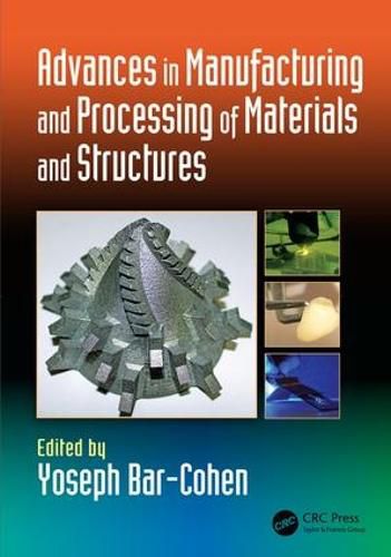 Cover image for Advances in Manufacturing and Processing of Materials and Structures