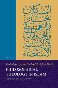 Cover image for Philosophical Theology in Islam: Later Ash'arism East and West