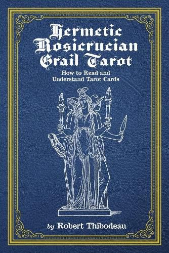 Cover image for Hermetic Rosicrucian Grail Tarot: How to Read and Understand Tarot Cards