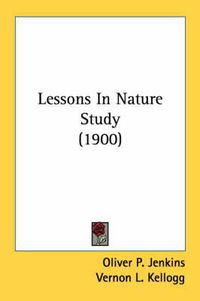 Cover image for Lessons in Nature Study (1900)