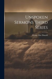 Cover image for Unspoken Sermons Third Series