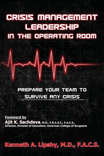 Cover image for Crisis Management Leadership in the Operating Room--Prepare Your Team to Survive Any Crisis