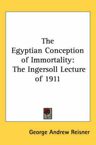 Cover image for The Egyptian Conception of Immortality: The Ingersoll Lecture of 1911