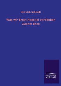 Cover image for Was Wir Ernst Haeckel Verdanken
