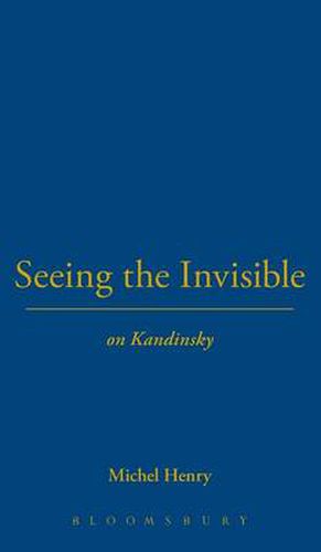 Cover image for Seeing the Invisible: On Kandinsky