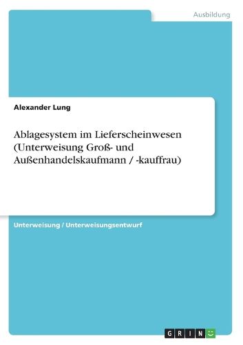 Ablagesystem im Lieferscheinwesen (Unterweisung Gross- und Aussenhandelskaufmann / -kauffrau)