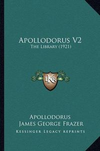 Cover image for Apollodorus V2: The Library (1921)