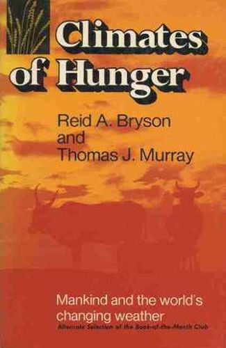 Cover image for Climates of Hunger: Mankind and the World's Changing Weather