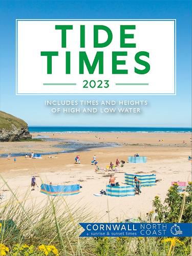 Cover image for Tide Times 2021: Includes times and heights of high and low water for North Coast (Newquay), Cornwall + Sunrise & Sunset times