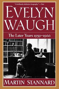 Cover image for Evelyn Waugh: The Later Years 1939-1966