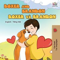 Cover image for Boxer and Brandon (English Vietnamese Bilingual Book for Kids)