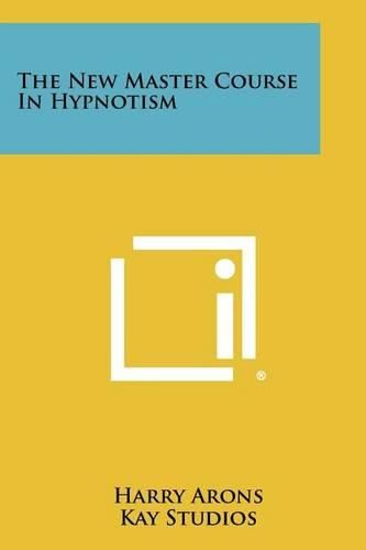 Cover image for The New Master Course in Hypnotism