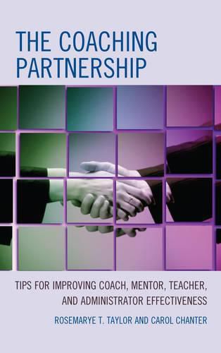 Cover image for The Coaching Partnership: Tips for Improving Coach, Mentor, Teacher, and Administrator Effectiveness