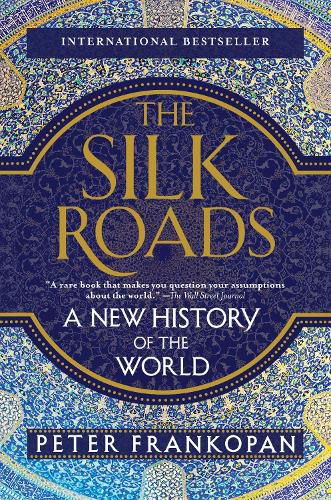 Cover image for The Silk Roads: A New History of the World