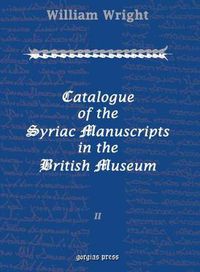 Cover image for Catalogue of the Syriac Manuscripts in the British Museum (Vol 2)