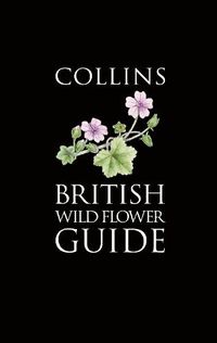 Cover image for Collins British Wild Flower Guide