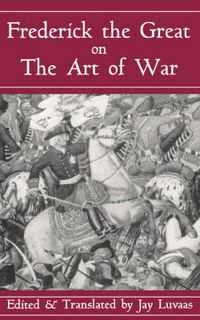 Cover image for Frederick the Great on the Art of War