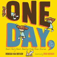 Cover image for One Day, the End: Short, Very Short, Shorter-Than-Ever Stories