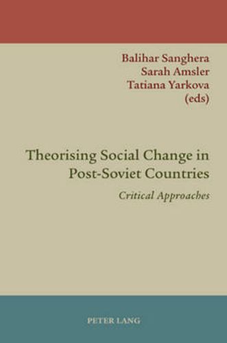 Cover image for Theorising Social Change in Post-Soviet Countries: Critical Approaches