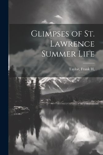 Cover image for Glimpses of St. Lawrence Summer Life