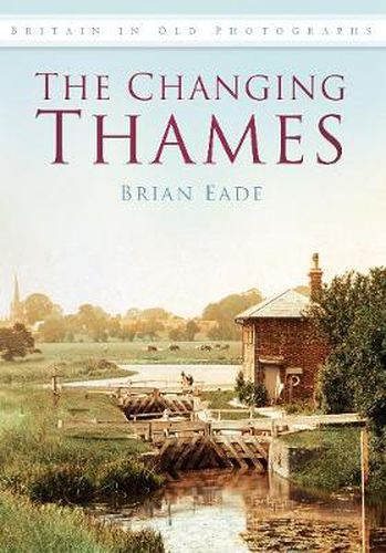 Cover image for The Changing Thames: Britain in Old Photographs