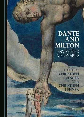 Cover image for Dante and Milton: Envisioned Visionaries