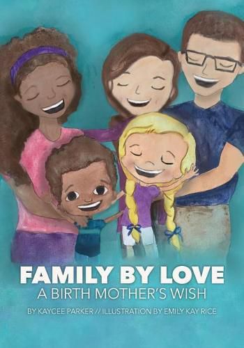 Cover image for Family By Love: A Birth Mother's Wish