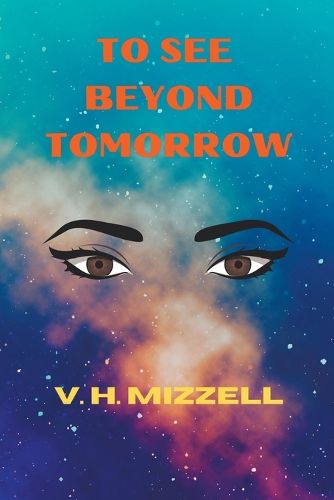 To See Beyond Tomorrow