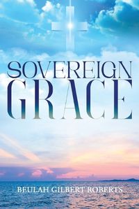 Cover image for Sovereign Grace