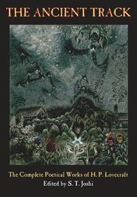 Cover image for The Ancient Track: The Complete Poetical Works of H. P. Lovecraft