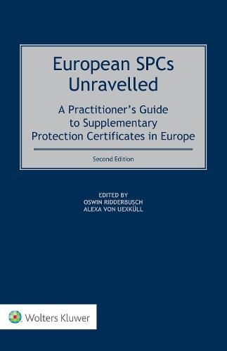 Cover image for European SPCs Unravelled: A Practitioner's Guide to Supplementary Protection Certificates in Europe