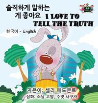 Cover image for I Love to Tell the Truth (Korean English Bilingual Book)