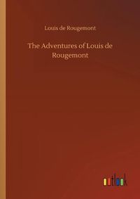 Cover image for The Adventures of Louis de Rougemont