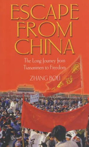 Cover image for Escape from China: The Long Journey from Tiananmen to Freedom