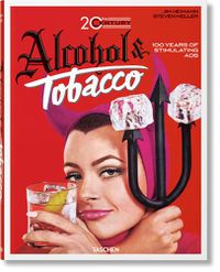 Cover image for 20th Century Alcohol & Tobacco Ads. 100 Years of Stimulating Ads