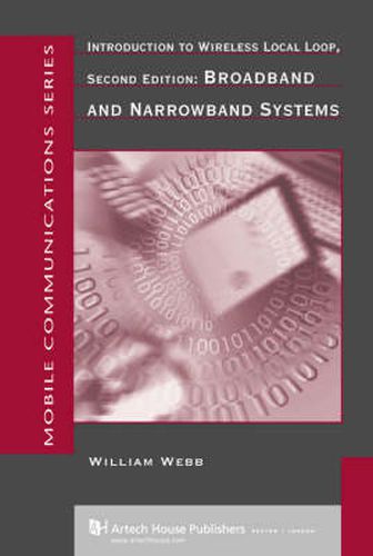 Introduction to Wireless Local Loop, Second Edition: Broadband and Narrowband Systems