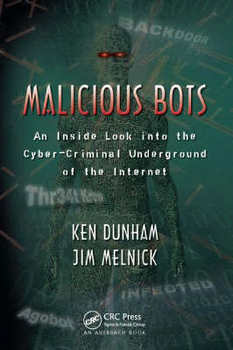 Cover image for Malicious Bots: An Inside Look into the Cyber-Criminal Underground of the Internet