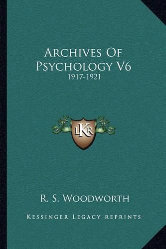 Cover image for Archives of Psychology V6: 1917-1921