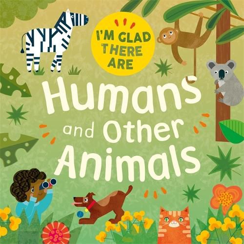 Cover image for I'm Glad There Are: Humans and Other Animals