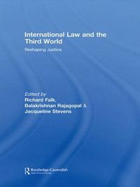 Cover image for International Law and the Third World: Reshaping Justice