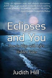 Cover image for Eclipses and You: How to Align with Life's Hidden Tides